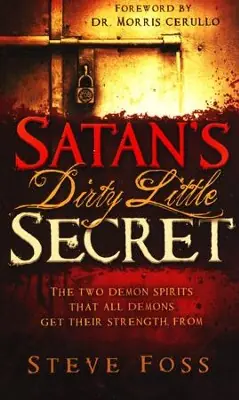 Viral Satan's Dirty Little Secret: The Two Demon Spirits That All Demons Get — Christian Superstore New Zealand