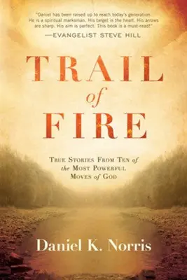 Buy Today Trail of Fire: True Stories From Ten of the Most Powerful Moves of God — Christian Superstore New Zealand