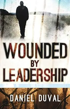 Wounded by Leadership — Christian Superstore New Zealand Must Have
