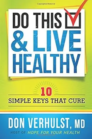 Do This and Live Healthy: 10 Simple Keys that Cure — Christian Superstore New Zealand In Demand