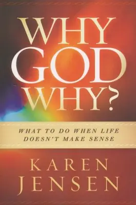 Limited Time Why, God, Why? What To Do When Life Doesn't Make Sense — Christian Superstore New Zealand