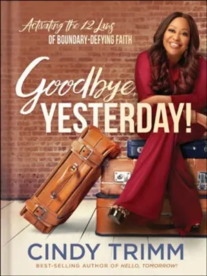 Goodbye, Yesterday! Activating the 12 Laws of Boundary-Defying Faith — Christian Superstore New Zealand Professional Grade