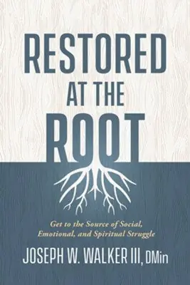 Restored at the Root: Get to the Source of Social, Emotional, and Spir — Christian Superstore New Zealand Don’t Miss Out