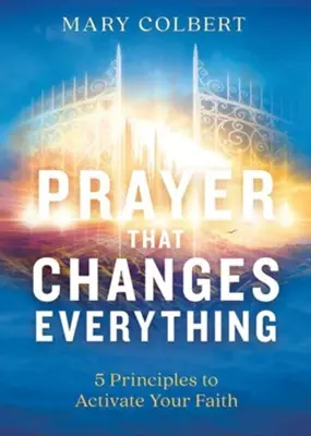 Don’t Miss Out Prayer That Changes Everything: 5 Principles to Activate Your Faith — Christian Superstore New Zealand