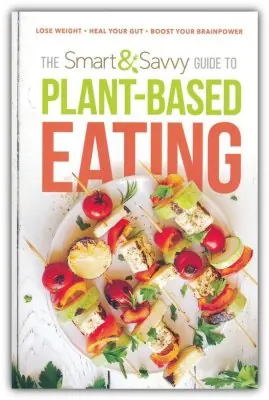 Smart and Savvy Guide to Plant-Based Eating: Lose Weight. Heal Your Gu — Christian Superstore New Zealand Direct From Manufacturer