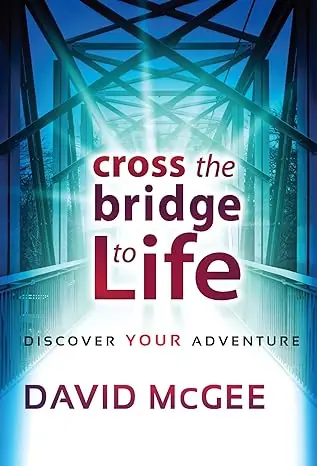 Don’t Miss Out Cross The Bridge To Life: Discover Your Adventure — Christian Superstore New Zealand