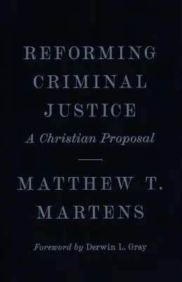 Crafted Reforming Criminal Justice: A Christian Proposal — Christian Superstore New Zealand