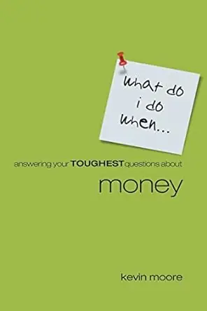 Best Price What Do I Do When? Answering Your Toughest Questions About Money — Christian Superstore New Zealand