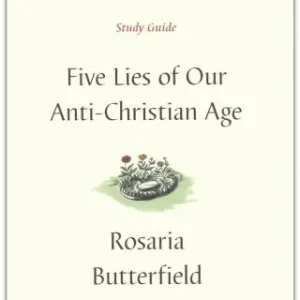 Five Lies of Our Anti-Christian Age study guide — Christian Superstore New Zealand Crafted