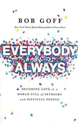 Everybody, Always: Becoming Love in a World Full of Setbacks and Diffi — Christian Superstore New Zealand Fan Favorite