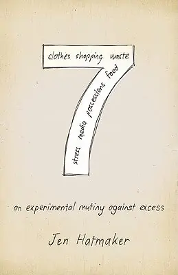 Limited Offer 7 An Experimental Mutiny Against Excess — Christian Superstore New Zealand