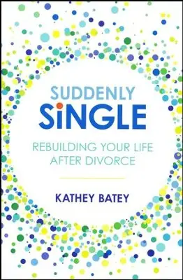 Secure Checkout Suddenly Single: Rebuilding Your Life after Divorce — Christian Superstore New Zealand