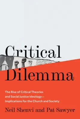Critical Dilemma: The Rise of Critical Theories and Social Justice Ide — Christian Superstore New Zealand Free Delivery