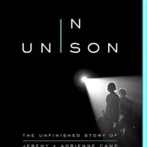 In Unison. The Unfinished Story of Jeremy and Adrienne Camp — Christian Superstore New Zealand Brand New