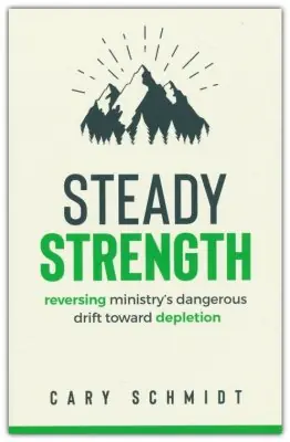 Steady Strength: Reversing Ministry's Dangerous Drift Toward Depletion — Christian Superstore New Zealand Discount