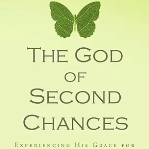 God of Second Chances - Experiencing His Grace For The Best of Your Li — Christian Superstore New Zealand Buy Online