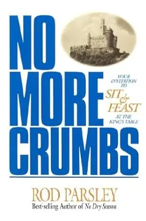 Top Pick No More Crumbs: Your Invitation to Sit and Feast at the King's table — Christian Superstore New Zealand