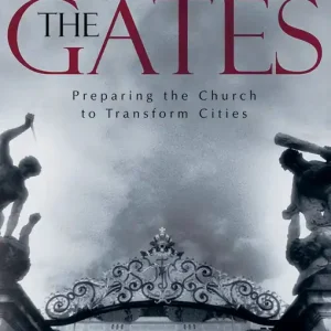 Ruling In The Gates: Preparing the Church to Transform Cities — Christian Superstore New Zealand Grab Now