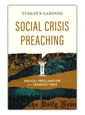 Social Crisis Preaching: Biblical Proclamation for Troubled Times — Christian Superstore New Zealand Modern