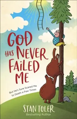 Viral God Has Never Failed Me: But He's Sure Scared Me to Death a Few Times — Christian Superstore New Zealand