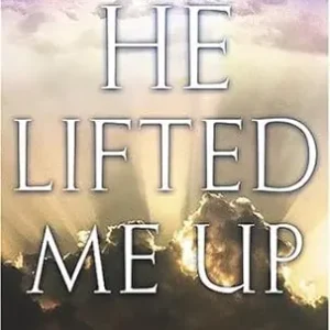 Direct From Manufacturer He Lifted Me Up: How to Go After Healing — Christian Superstore New Zealand