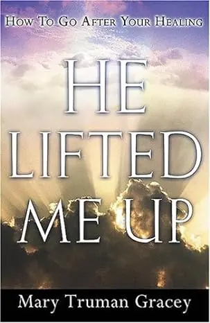 Direct From Manufacturer He Lifted Me Up: How to Go After Healing — Christian Superstore New Zealand