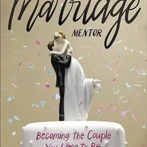 Marriage Mentor: Becoming the Couple You Long to Be — Christian Superstore New Zealand Shop Now