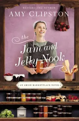 Handmade Jam and Jelly Nook #4 An Amish Marketplace Novel — Christian Superstore New Zealand