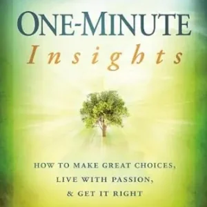 One-Minute Insights: How to Make Great Choices, Live With Passion, and — Christian Superstore New Zealand Free Shipping
