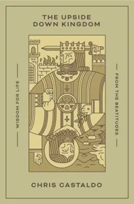 Latest Upside Down Kingdom: Wisdom for Life from the Beatitudes — Christian Superstore New Zealand