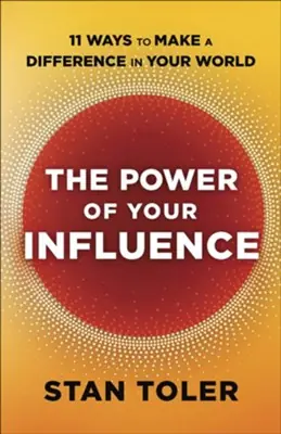 Power of Your Influence: 11 Ways to Make a Difference in Your World — Christian Superstore New Zealand Express Delivery
