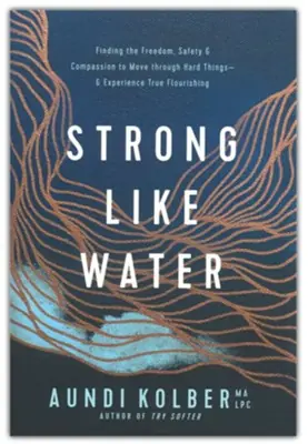 High Quality Strong like Water: Finding the Freedom, Safety, and Compassion to Move — Christian Superstore New Zealand