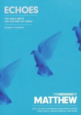 Message of Matthew: Echoes: The Bible in Contemporary Language and Cul — Christian Superstore New Zealand While Supplies Last