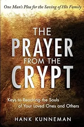 Must Have Prayer from the Crypt: Keys to Reaching the Souls of Your Loved Ones a — Christian Superstore New Zealand