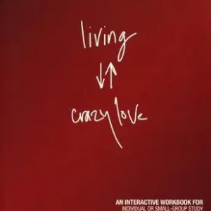 Mega Sale Living Crazy Love. Interactive workbook — Christian Superstore New Zealand