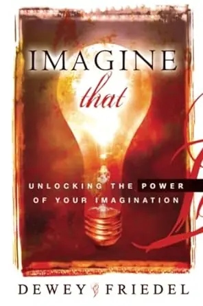 Imagine That: Unlocking the Power of Your Imagination — Christian Superstore New Zealand Buy Today