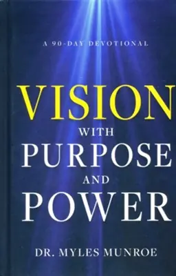 Buy Today Vision with Purpose and Power: A 90-Day Devotional — Christian Superstore New Zealand