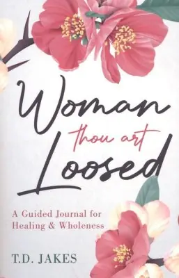 Woman, Thou Art Loosed: A Guided Journal for Healing & Wholeness — Christian Superstore New Zealand Sale