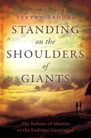 Buy Direct Standing on the Shoulders of Giants: The Release of Mantles to the End — Christian Superstore New Zealand