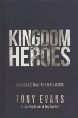 Special Offer Kingdom Heroes: Building a Strong Faith That Endures — Christian Superstore New Zealand