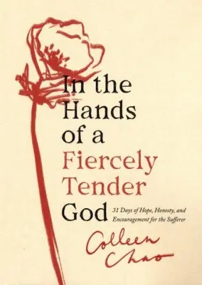 Factory Price In the Hands of a Fiercely Tender God: 31 Days of Hope, Honesty, and E — Christian Superstore New Zealand