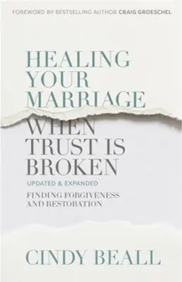 Healing Your Marriage When Trust Is Broken: Finding Forgiveness and Re — Christian Superstore New Zealand Grab Now