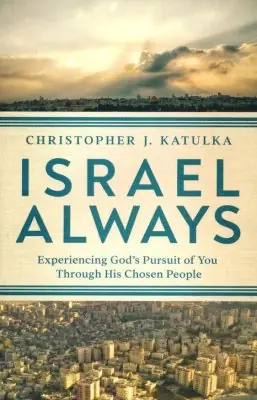 Israel Always: Experiencing God's Pursuit of You Through His Chosen Pe — Christian Superstore New Zealand Time-Limited