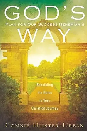 God's Plan for Our Success Nehemiah's Way: Rebuilding the Gates in You — Christian Superstore New Zealand Modern