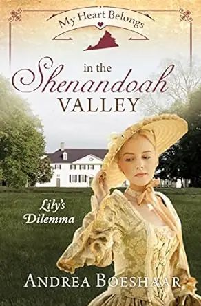 Shop Now My Heart Belongs in the Shenandoah Valley: Lily's Dilemma — Christian Superstore New Zealand