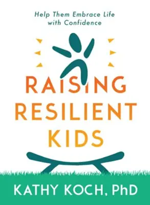 Final Sale Raising Resilient Kids: Help Them Embrace Life with Confidence — Christian Superstore New Zealand