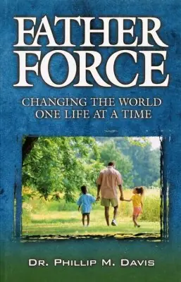 Holiday Sale Father Force: Changing the World One Life at a Time — Christian Superstore New Zealand