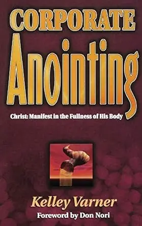 Corporate Anointing. Christ: Manifest to the Fullness of His Body — Christian Superstore New Zealand Special Discount