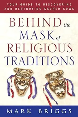 Final Sale Behind the Mask of Religious Traditions: Your Guide to Discovering and — Christian Superstore New Zealand