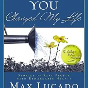 Super Sale You Changed My Life: Stories of Real People With Remarkable Hearts — Christian Superstore New Zealand